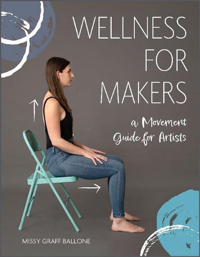 Wellness for Makers: A Movement Guide for Artists/Product Detail/Fitness, Diet & Weightloss