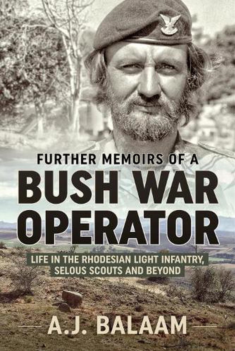Further Memoirs of a Bush War Operator: Life in the Rhodesian Light Infantry, Selous Scouts and Beyo/Product Detail/Biographies & True Stories