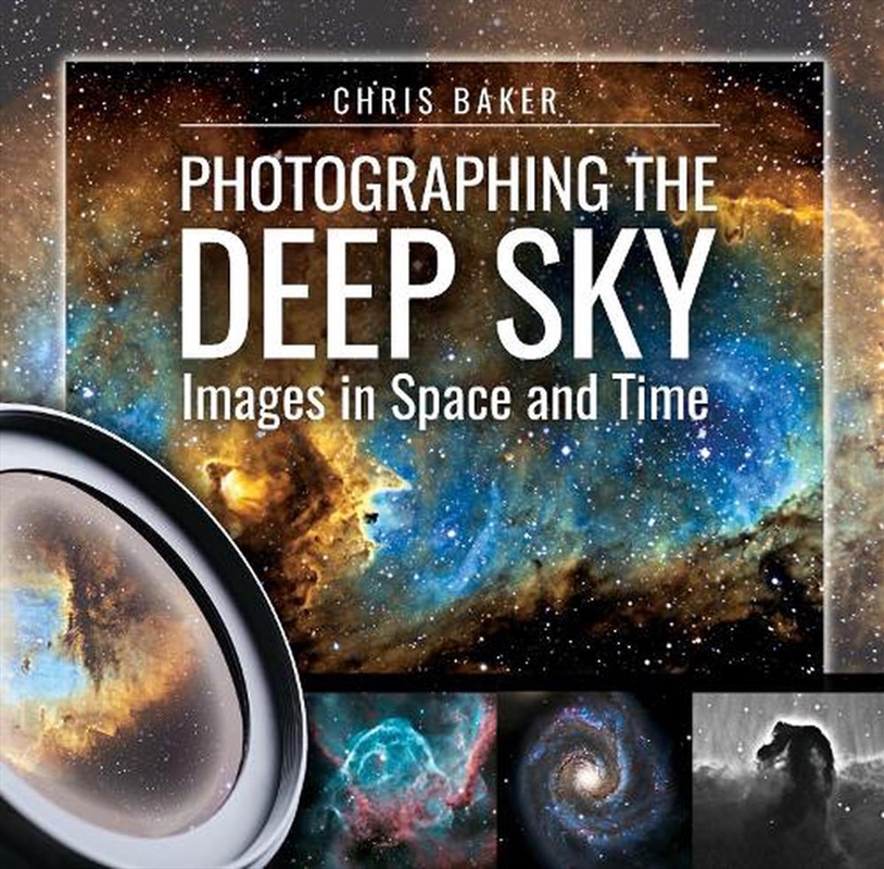 Photographing the Deep Sky: Images in Space and Time/Product Detail/Photography