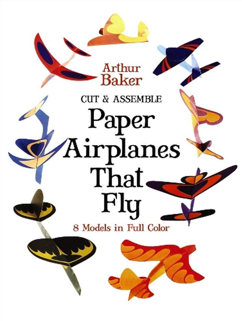 Cut and Assemble Paper Airplanes That Fly: 8 Models in Full Color/Product Detail/Early Childhood Fiction Books