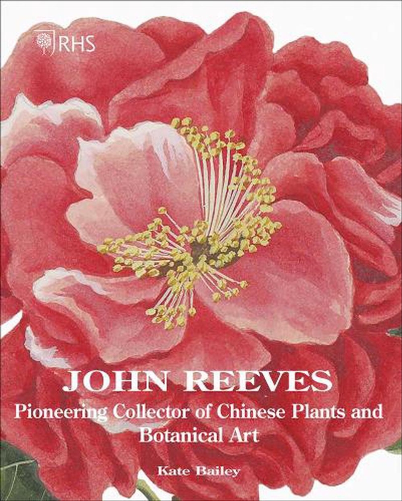 John Reeves: Pioneering Collector of Chinese Plants and Botanical Art/Product Detail/Reading