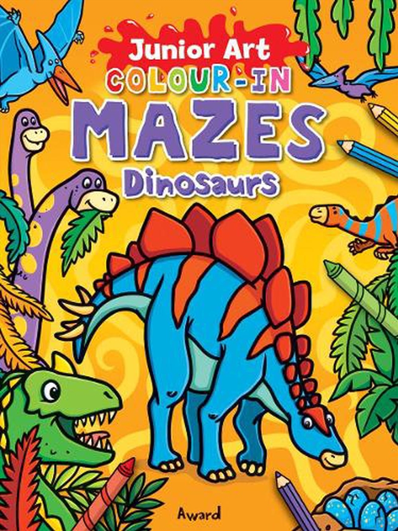Junior Art Colour in Mazes: Dinosaurs/Product Detail/Early Childhood Fiction Books