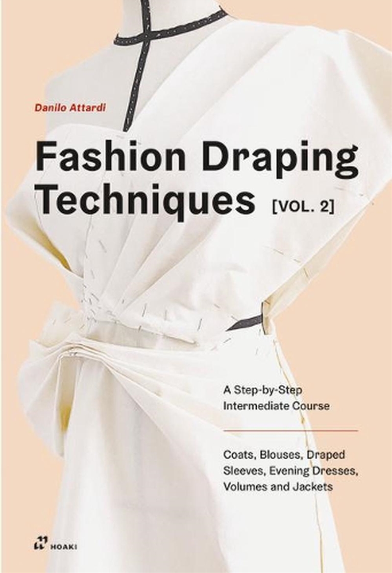 Fashion Draping Techniques Vol. 2: A Step-by-Step Intermediate Course; Coats, Blouses, Draped Sleeve/Product Detail/Fashion & Style Guides