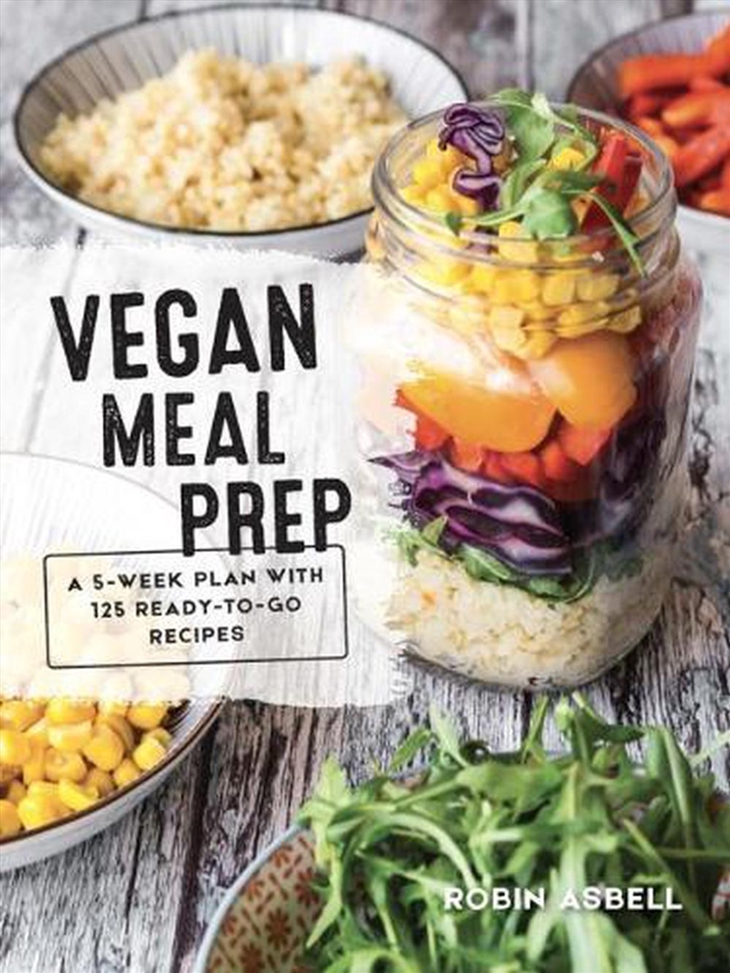 Vegan Meal Prep: A 5-Week Plan with 125 Ready-To-Go Recipes/Product Detail/Recipes, Food & Drink
