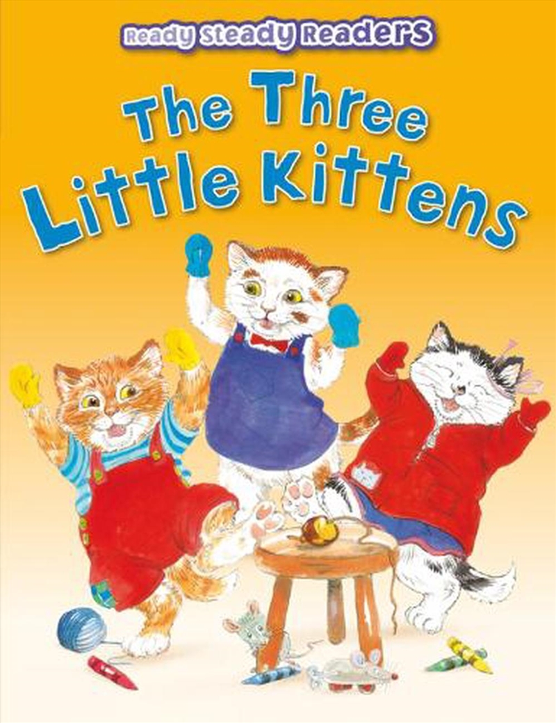 Ready Steady Readers: Three Little Kittens/Product Detail/Childrens Fiction Books