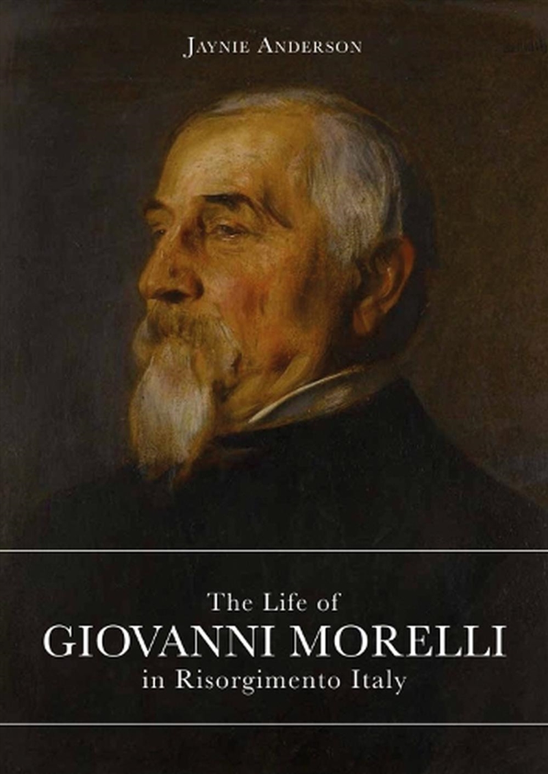 Life of Giovanni Morelli in Risorgimento Italy/Product Detail/Reading