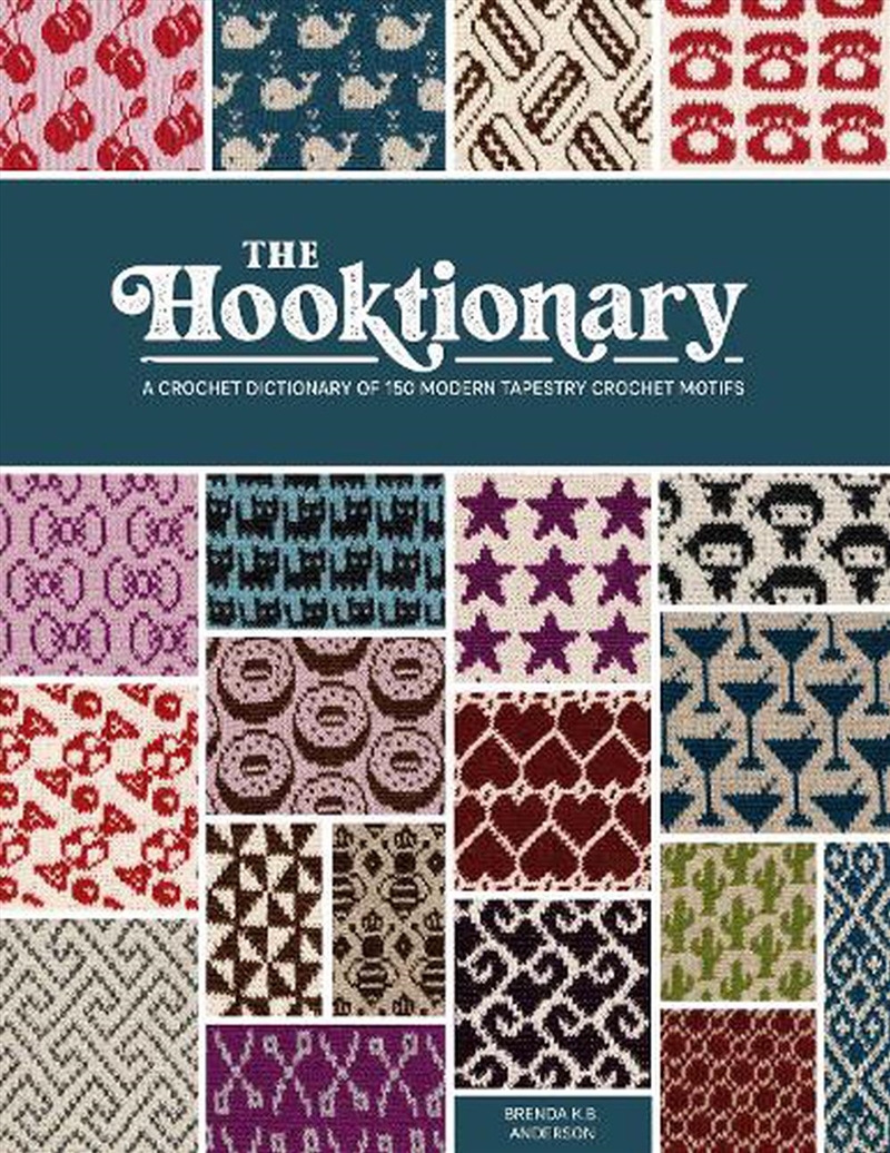 Hooktionary: A Crochet Dictionary of 150 Modern Tapestry Crochet Motifs/Product Detail/Crafts & Handiwork