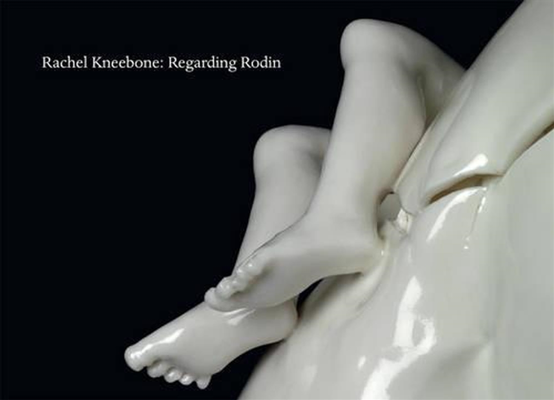 Rachel Kneebone: Regarding Rodin/Product Detail/Reading