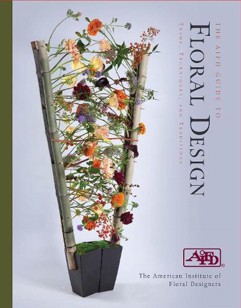 AIFD Guide to Floral Design: Terms, Techniques and Traditions/Product Detail/Crafts & Handiwork