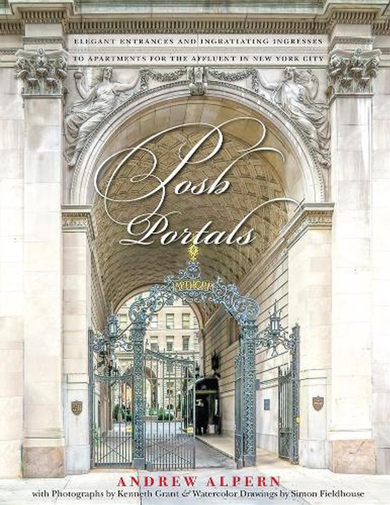 Posh Portals: Elegant Entrances and Ingratiating Ingresses to Apartments for the Affluent in New Yor/Product Detail/Architecture