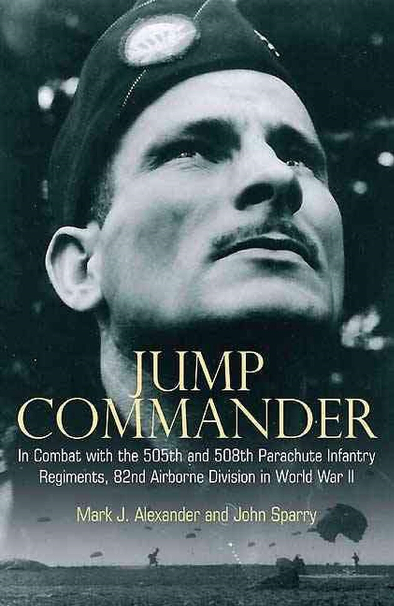 Jump Commander: in Combat With the 82nd Airborne in World War Ii/Product Detail/History