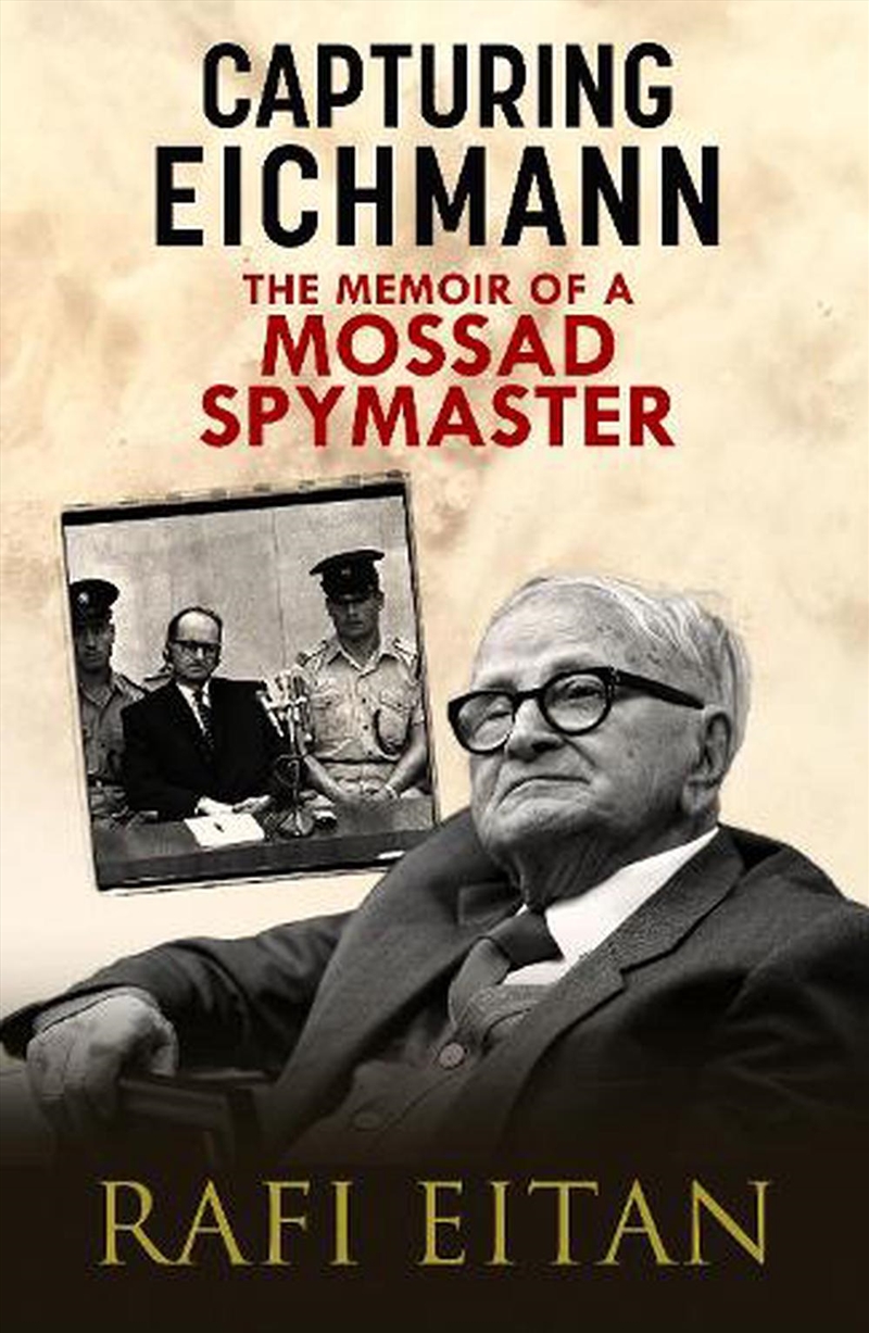 Capturing Eichmann: The Memoirs of a Mossad Spymaster/Product Detail/Reading