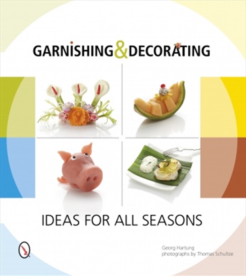 Garnishing and Decorating: Ideas for all Seasons/Product Detail/Recipes, Food & Drink