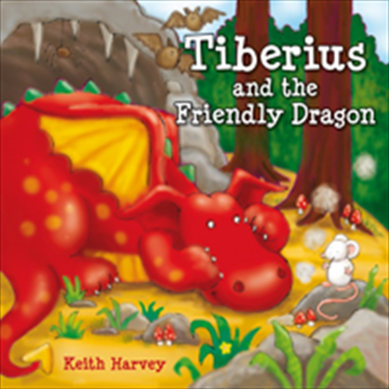 Tiberius and the Friendly Dragon: Tiberius Tales Book 1/Product Detail/Early Childhood Fiction Books