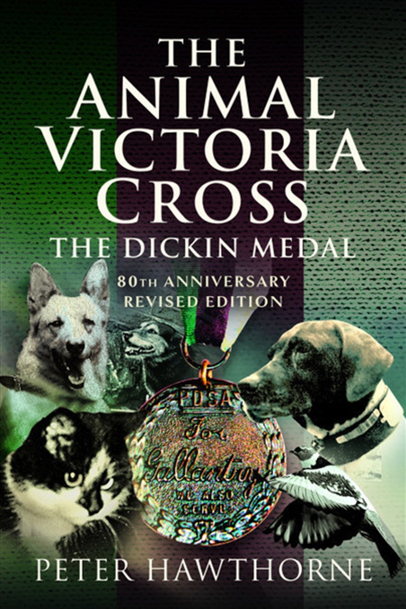 Animal Victoria Cross: The Dickin Medal - 80th Annivesary Revised Edition/Product Detail/Society & Culture