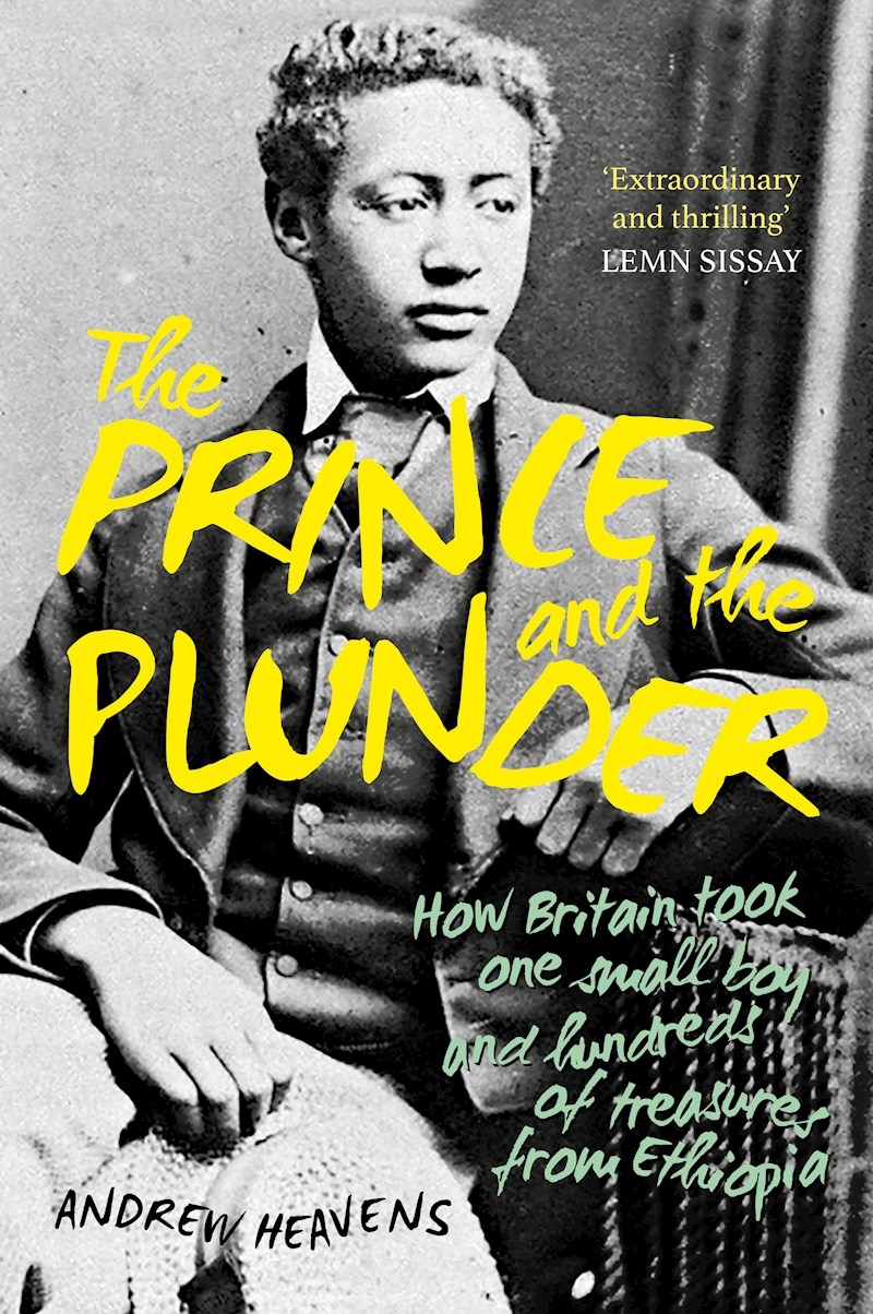 Prince and the Plunder: How Britain took one small boy and hundreds of treasures from Ethiopia/Product Detail/History