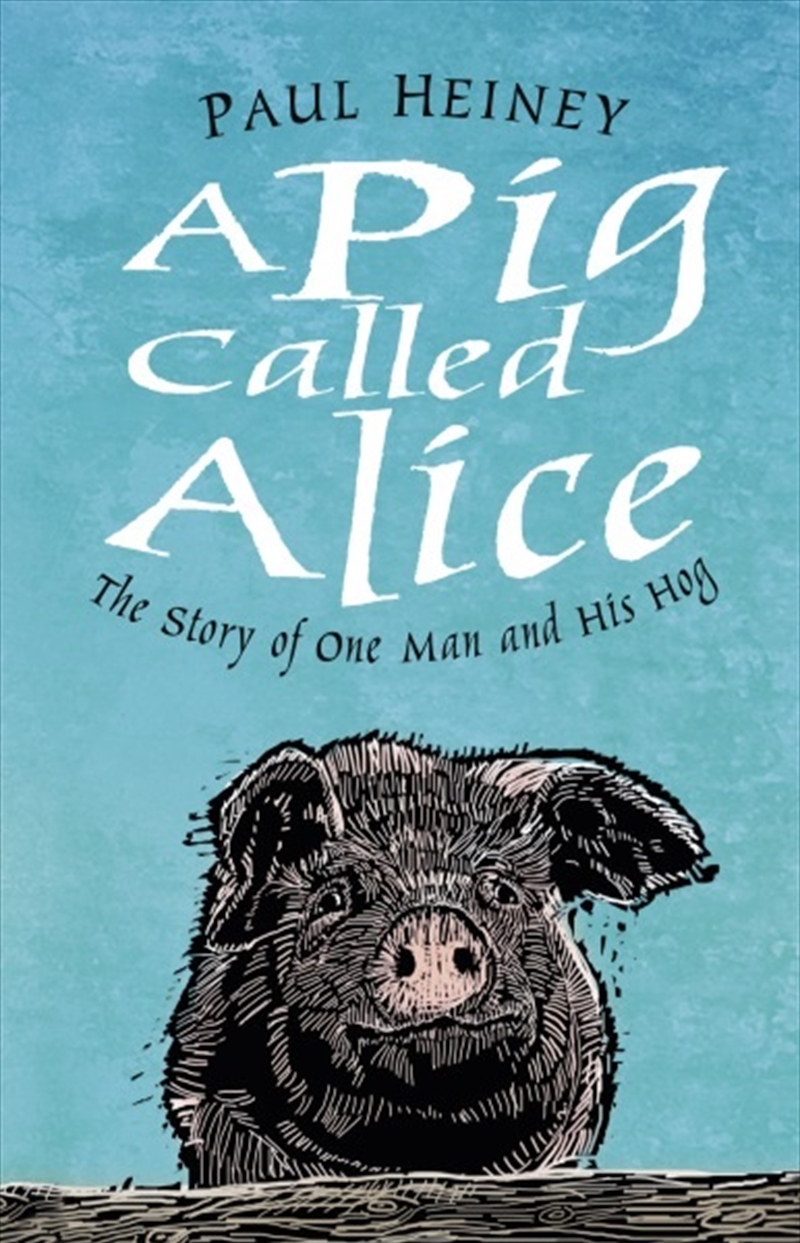 Pig Called Alice: The Story of One Man and his Hog/Product Detail/Reading