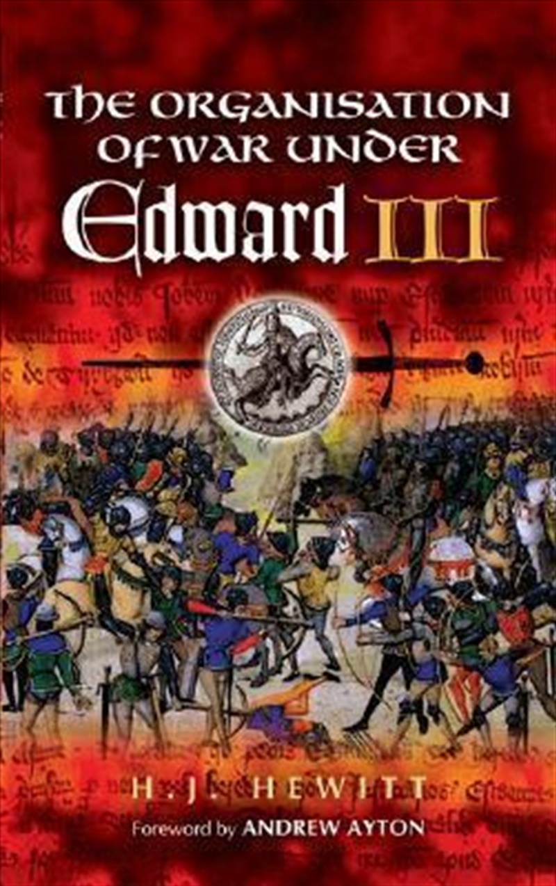 Organisation of War Under Edward III, The/Product Detail/History