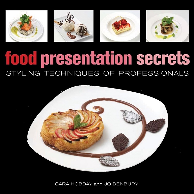 Food Presentation Secrets: Styling Techniques of Professionals/Product Detail/Recipes, Food & Drink