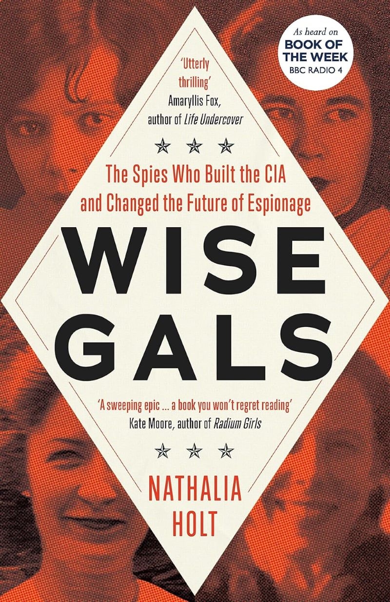 Wise Gals: The Spies Who Built the CIA and Changed the Future of Espionage/Product Detail/Politics & Government