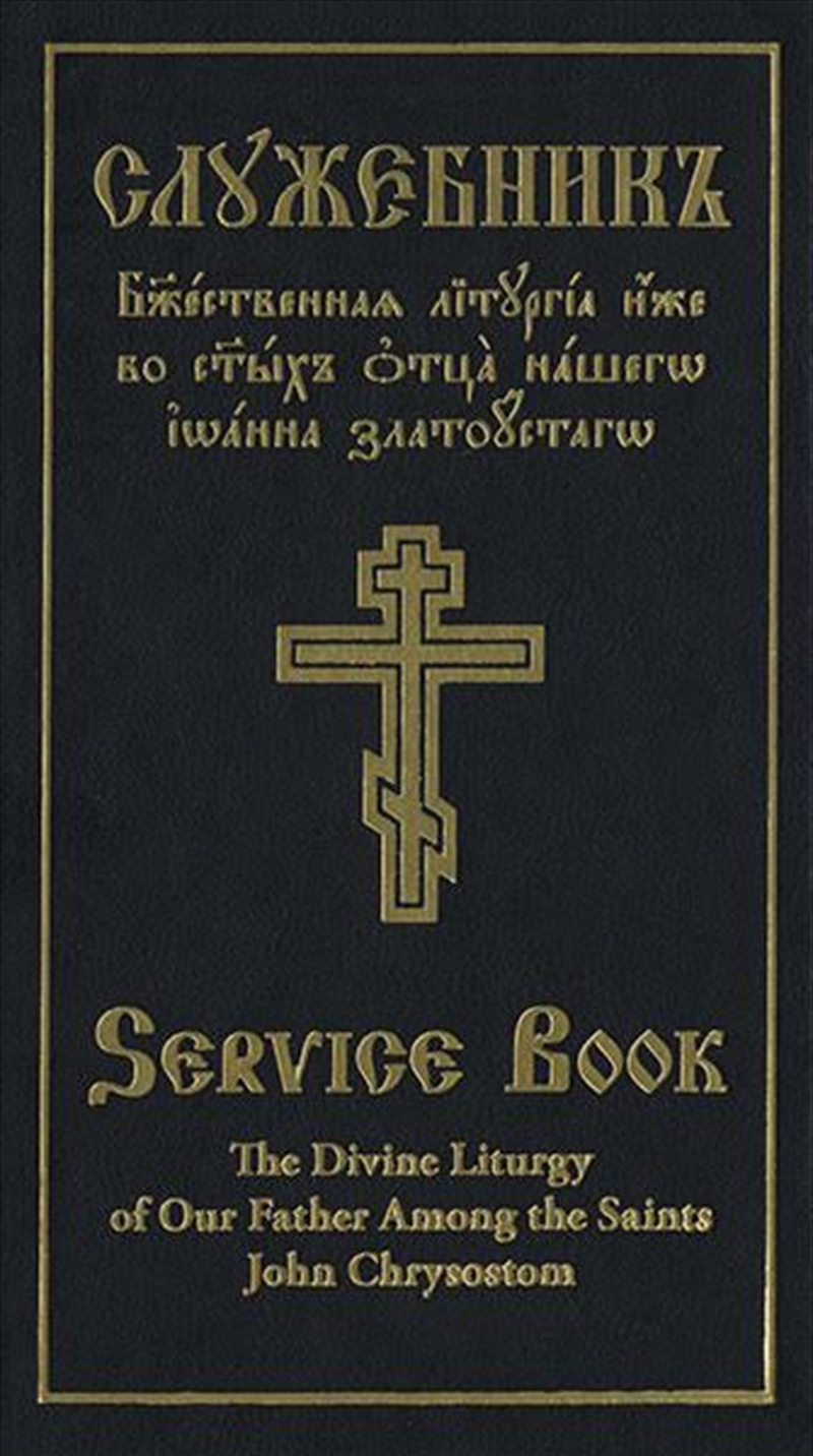 Divine Liturgy of Our Father Among the Saints John Chrysostom: Slavonic-English Parallel Text/Product Detail/Religion & Beliefs