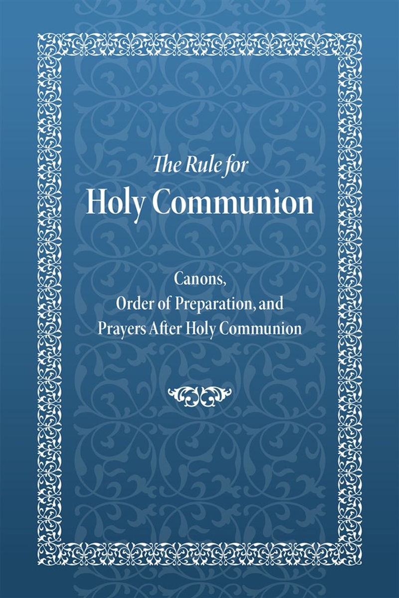 Rule for Holy Communion: Canons, Order of Preparation, and Prayers After Holy Communion/Product Detail/Religion & Beliefs