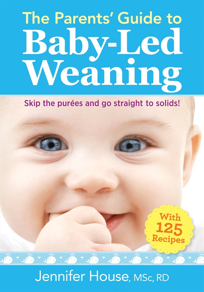 Parents' Guide to Baby-Led Weaning: With 125 Recipes/Product Detail/Family & Health