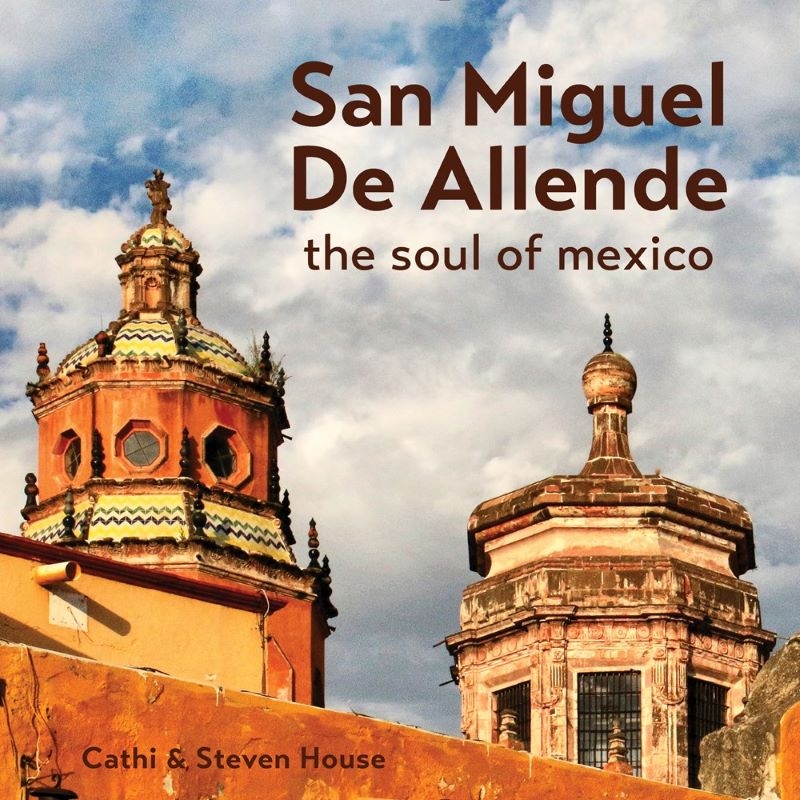 San Miguel de Allende: The Soul of Mexico/Product Detail/Photography