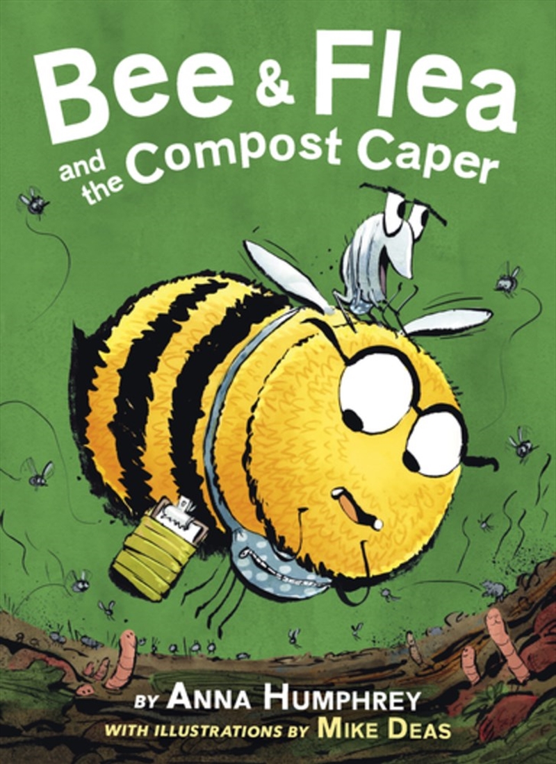 Bee & Flea and the Compost Caper/Product Detail/Childrens Fiction Books