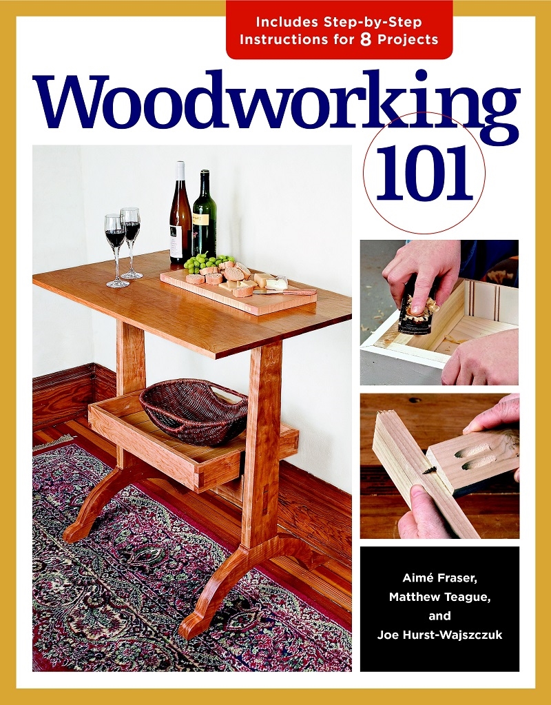 Woodworking 101: Skill-Building Projects that Teach the Basics/Product Detail/House and Home Design