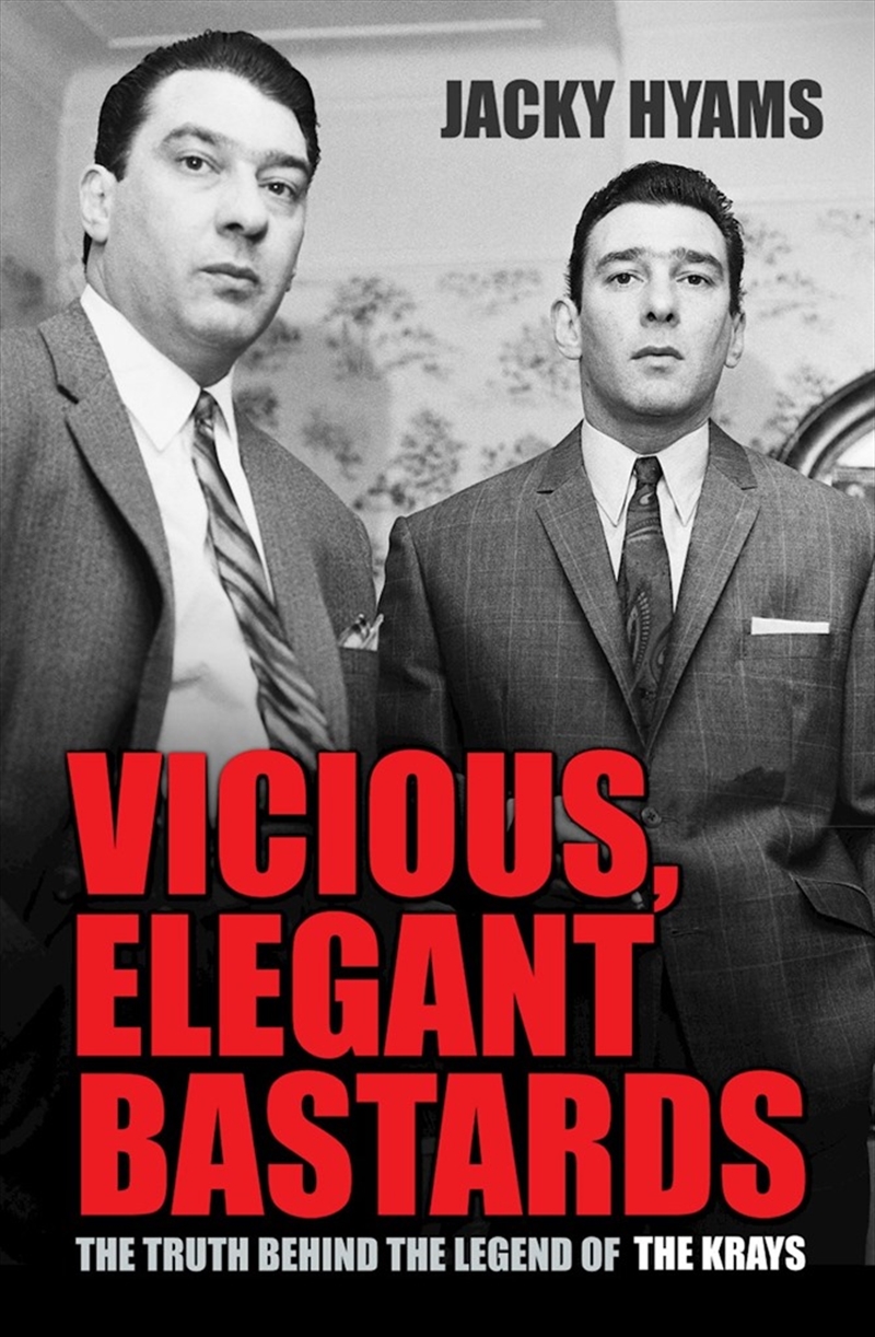 Vicious, Elegant Bastards: The Truth Behind the Legend of the Krays/Product Detail/True Crime