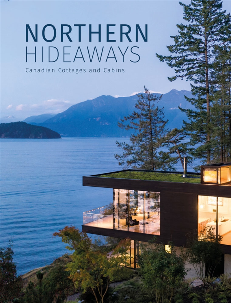Northern Hideaways: Canadian Cottages and Cabins/Product Detail/Reading