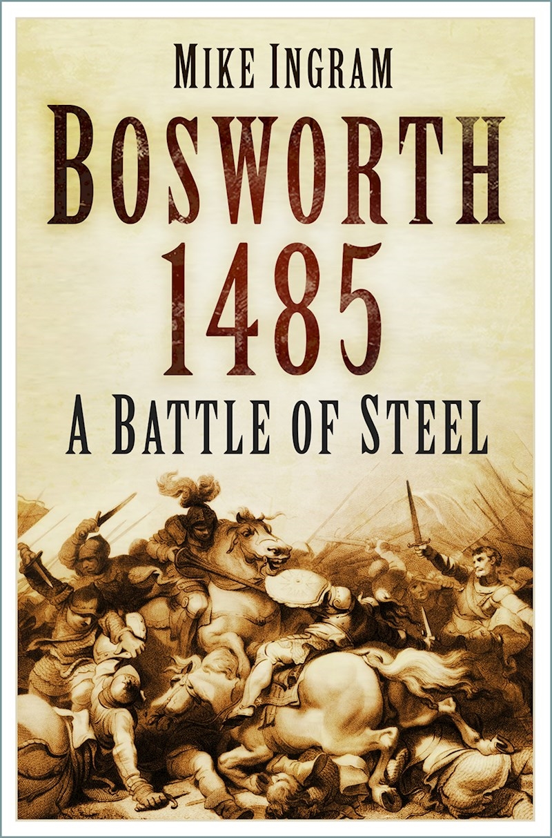 Bosworth 1485: A Battle of Steel/Product Detail/History