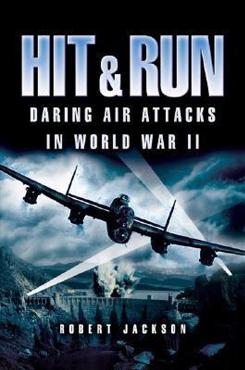 Hit and Run: Daring Air Attacks in World War Ii/Product Detail/History