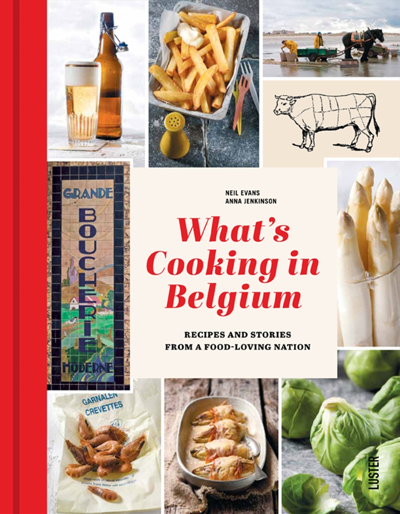 What's Cooking in Belgium: Recipes and Stories From a Food Loving Nation/Product Detail/Recipes, Food & Drink