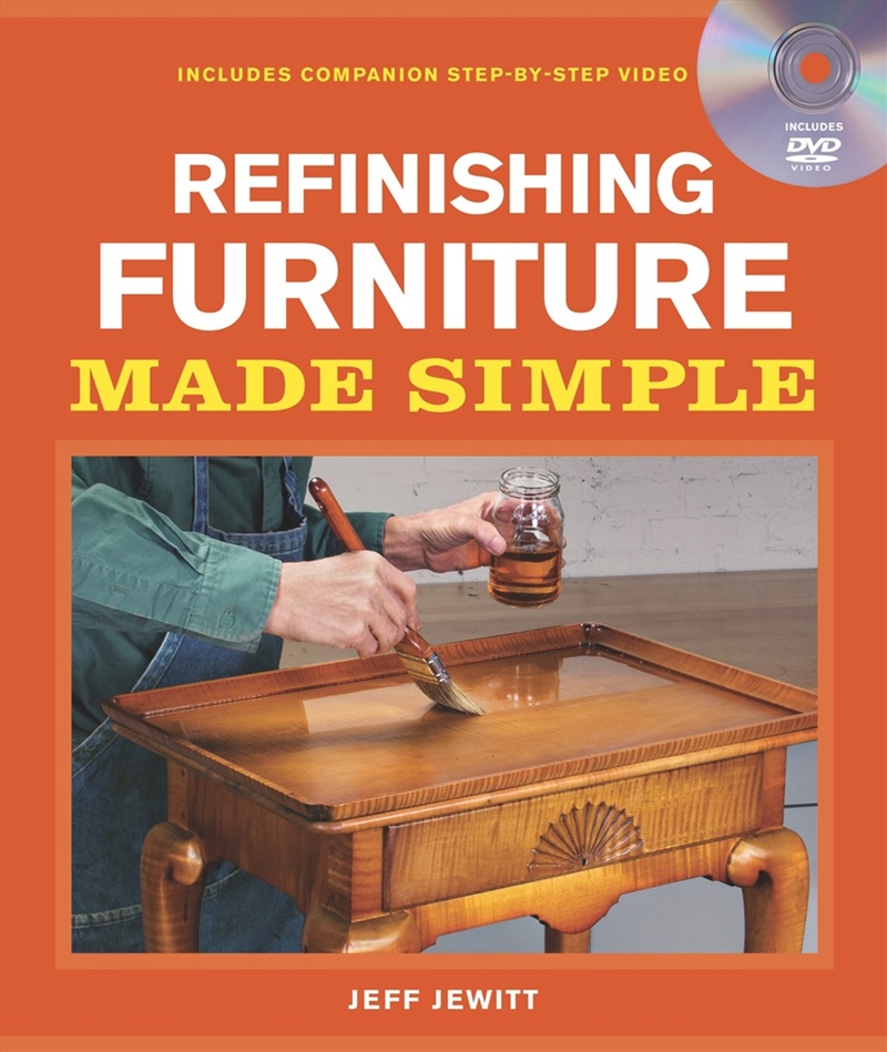 Refinishing Furniture Made Simple: Includes Companion Step-By-Step Video/Product Detail/House and Home Design