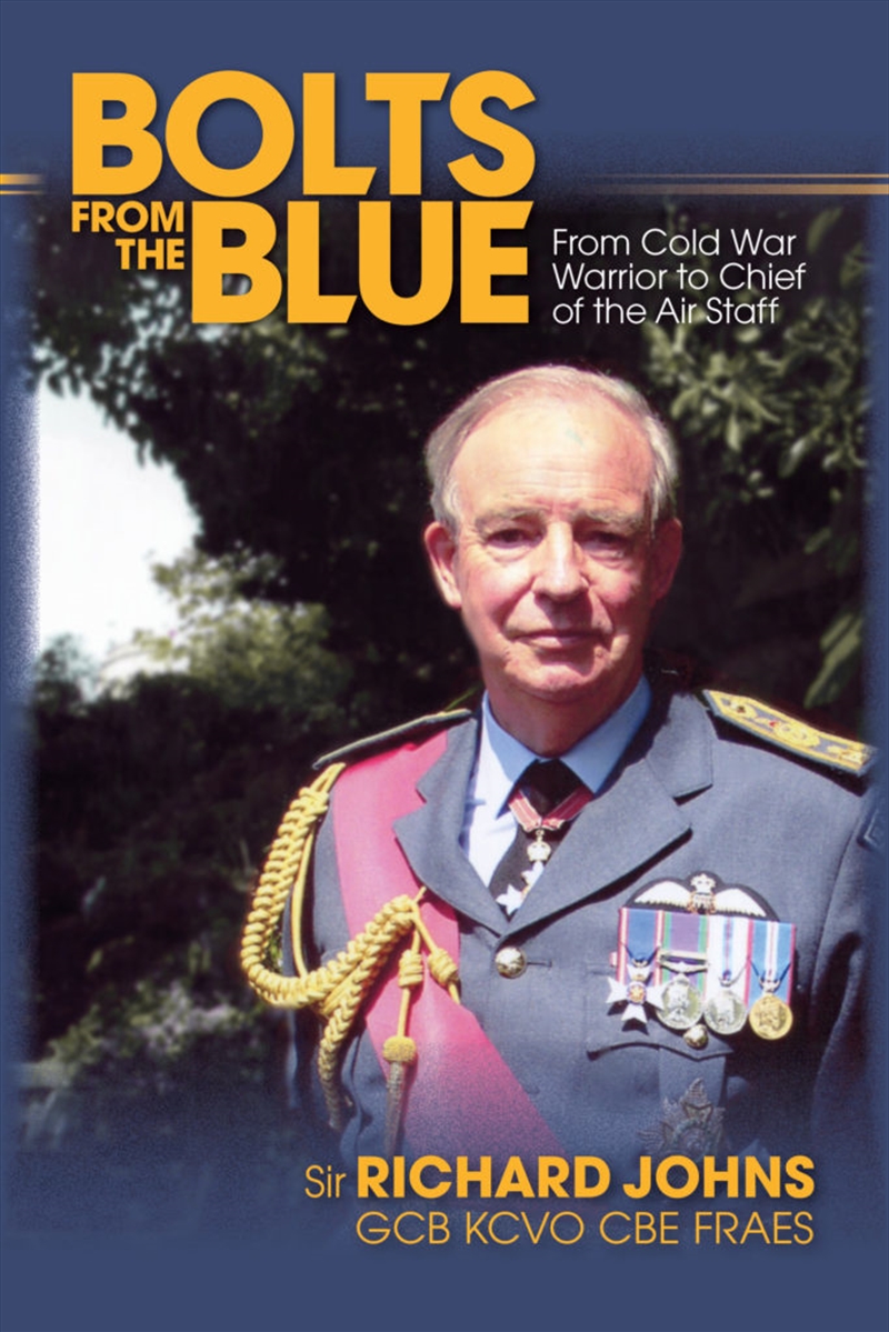 Bolts from the Blue: From Cold War Warrior to Chief of the Air Staff/Product Detail/Biographies & True Stories