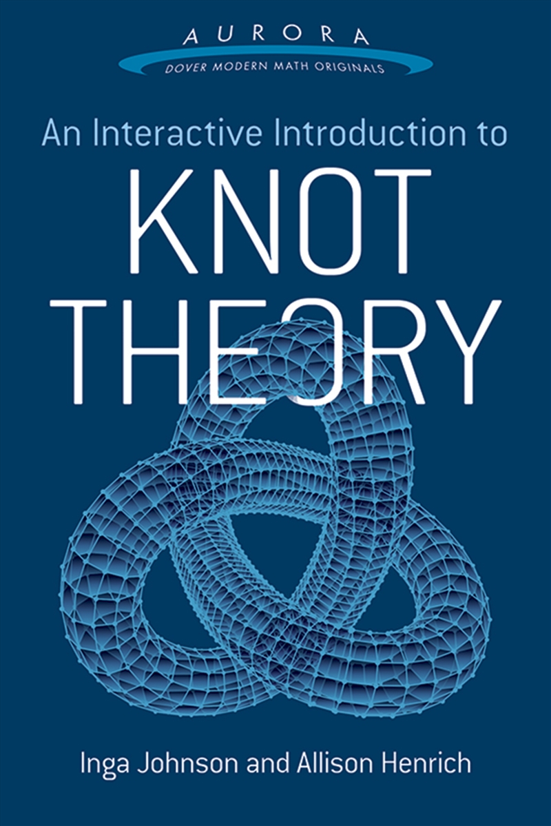 Interactive Introduction to Knot Theory/Product Detail/Maths