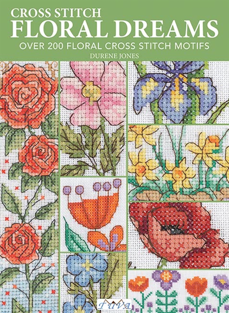 Cross Stitch Floral Dreams: Over 200 Floral Cross Stitch Motifs/Product Detail/Crafts & Handiwork