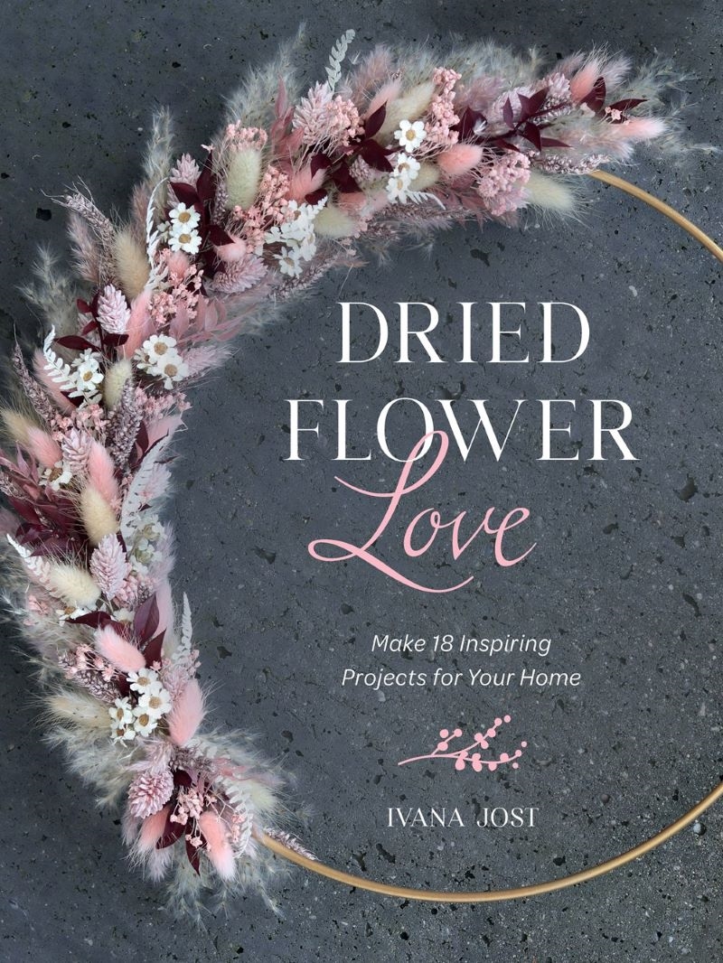 Dried Flower Love: Make 18 Inspiring Projects for Your Home/Product Detail/Crafts & Handiwork