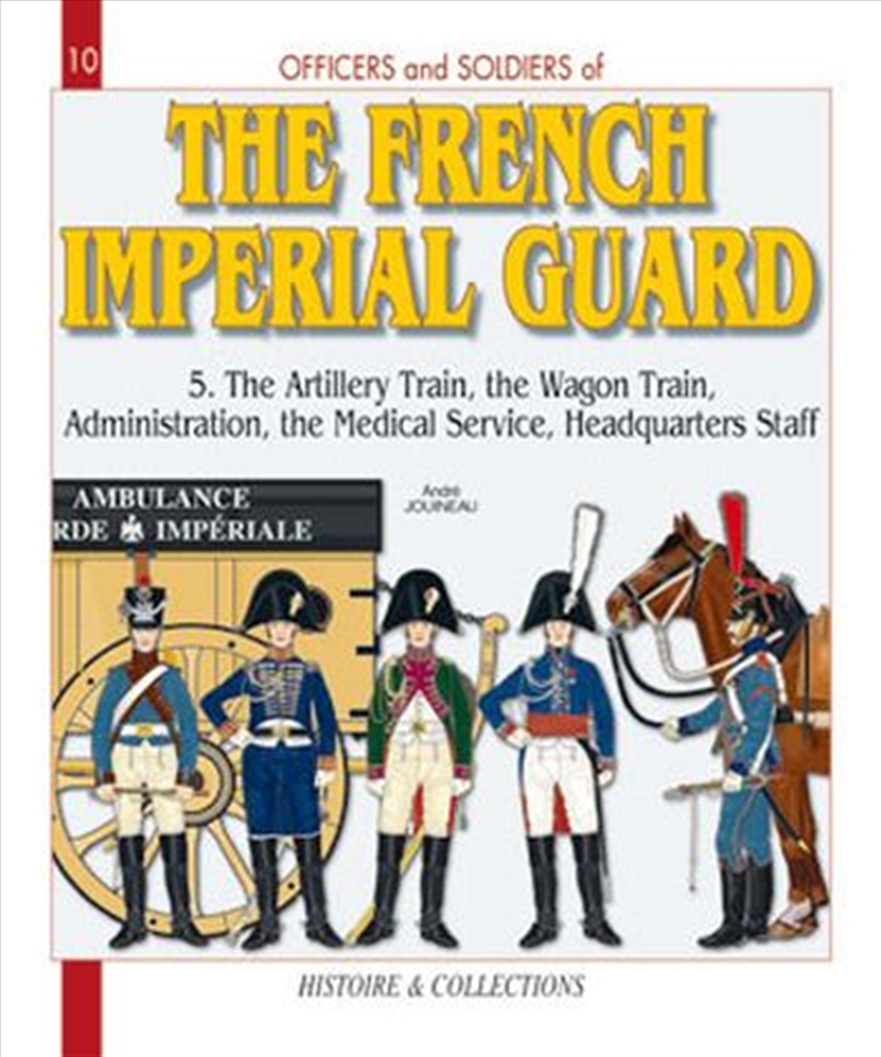 Officers and Soldiers of the Imperial Guard: Volume 5/Product Detail/History