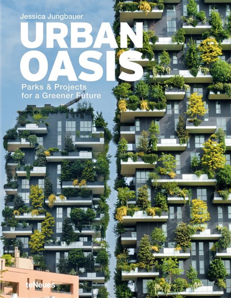 Urban Oasis: Parks and Green Projects around the World/Product Detail/Architecture