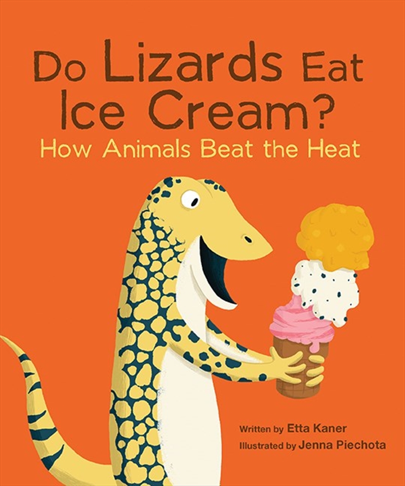 Do Lizards Eat Ice Cream?: How Animals Beat the Heat/Product Detail/Childrens