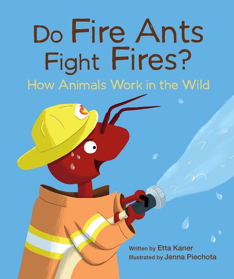 Do Fire Ants Fight Fires? How Animals Work in the Wild/Product Detail/Childrens