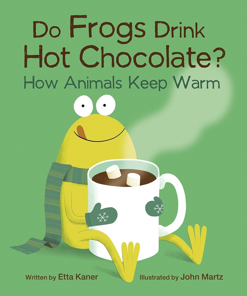 Do Frogs Drink Hot Chocolate?: How Animals Keep Warm/Product Detail/Childrens