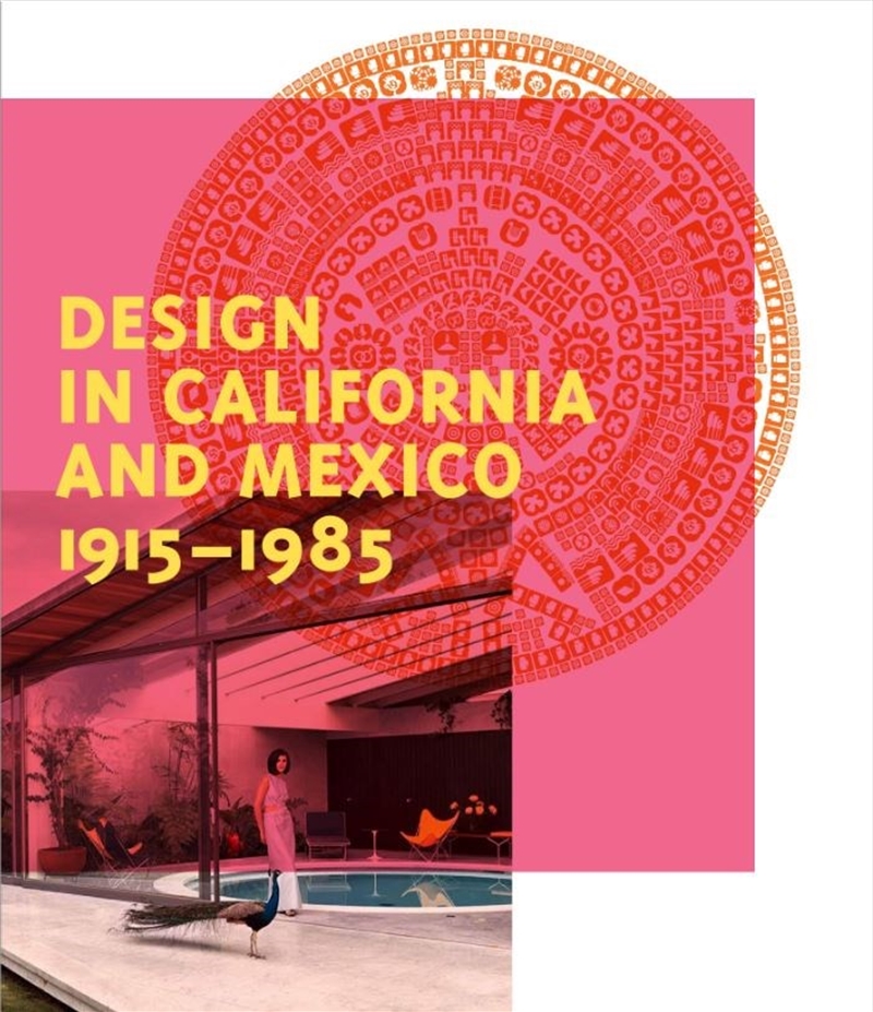 Design in California and Mexico, 1915 - 1985: Found in Translation/Product Detail/Art