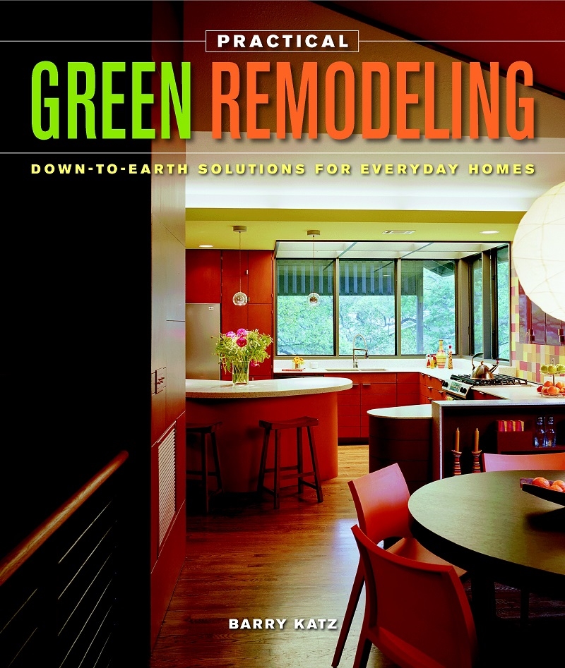 Practical Green Remodeling: Down-to-Earth Solutions for Everyday Homes/Product Detail/House and Home Design