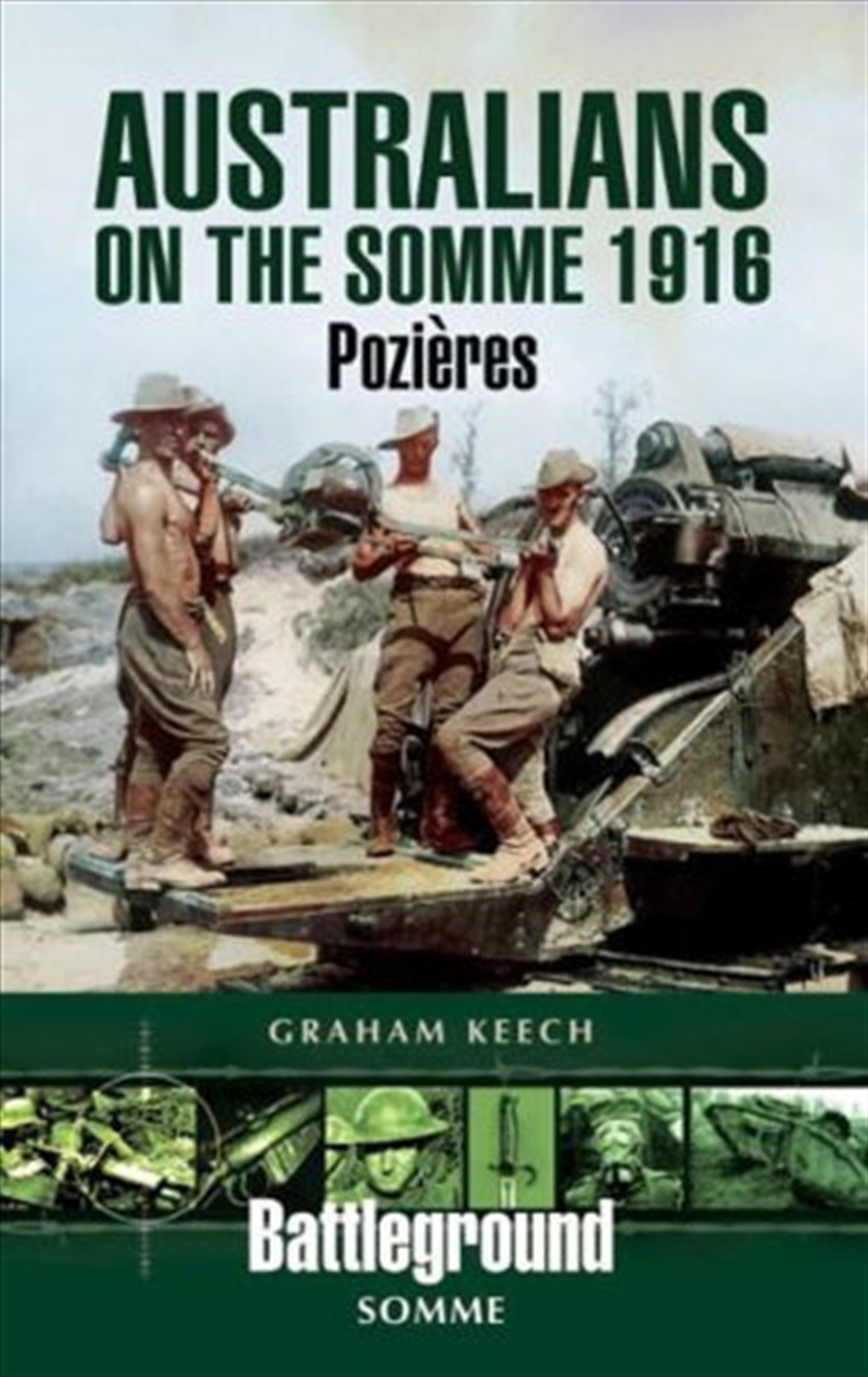 Australians on the Somme 1916: Pozieres/Product Detail/History