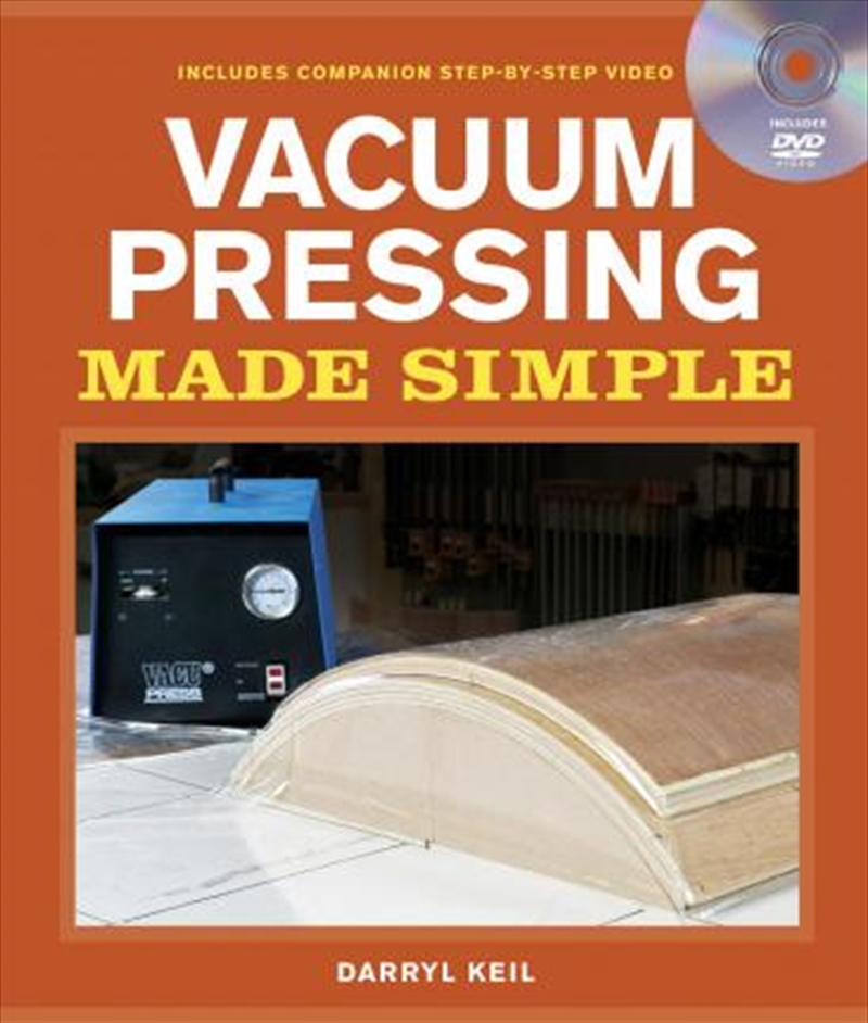 Vacuum Pressing Made Simple: A Book and Step-By-Step Companion DVD/Product Detail/House and Home Design