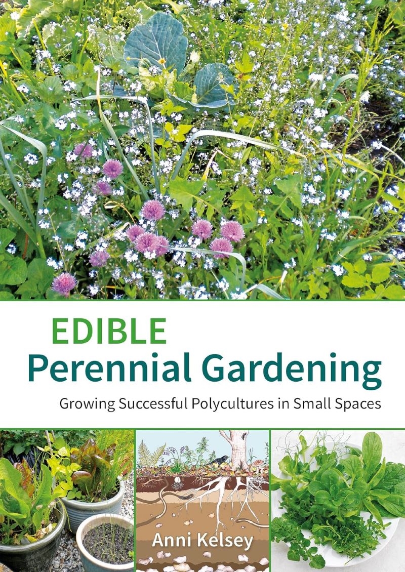 Edible Perennial Gardening: Growing Successful Polycultures in Small Spaces/Product Detail/Gardening